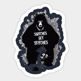 Snitches get Stitches Sticker